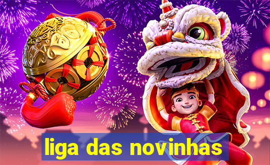 liga das novinhas